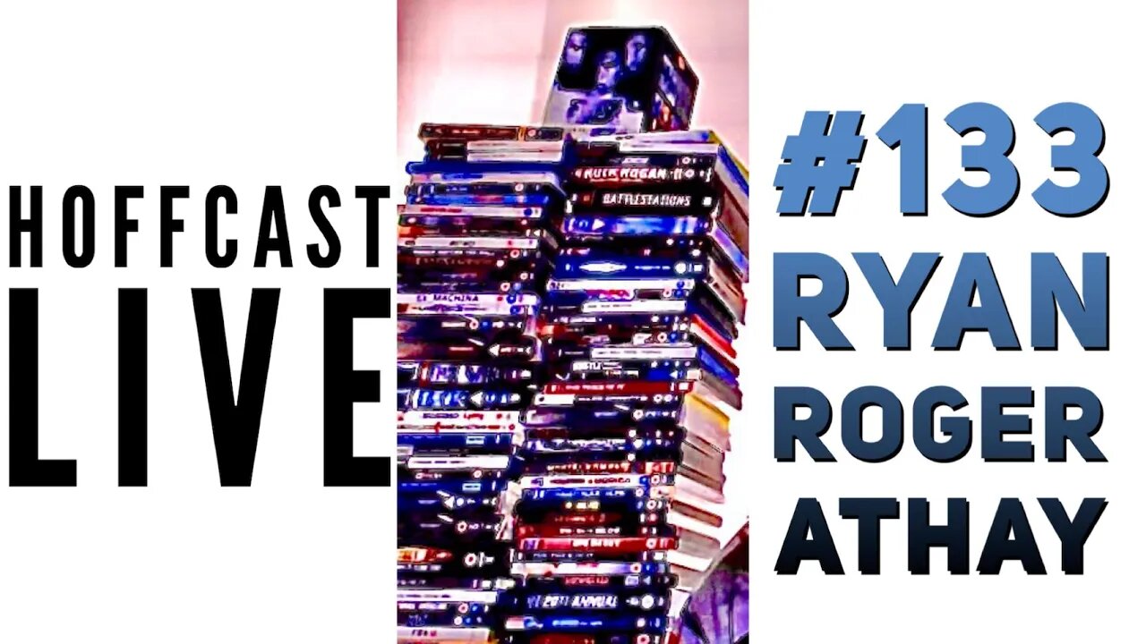 Special Guest: Ryan Roger Athay | Hoffcast LIVE #133