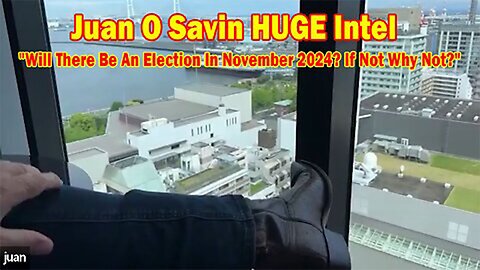 Juan O Savin May 11: "Will There Be An Election In November 2024? If Not Why Not?