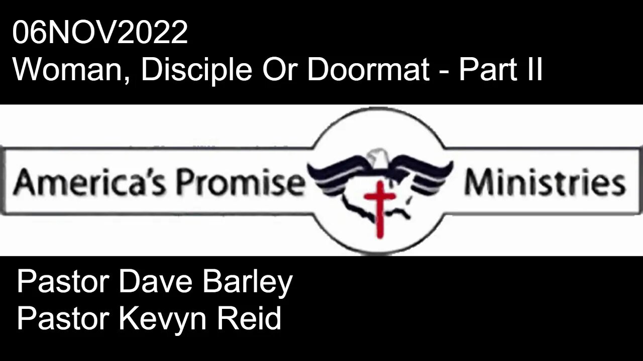 06NOV2022 - Woman, Disciple Or Doormat? - Part II