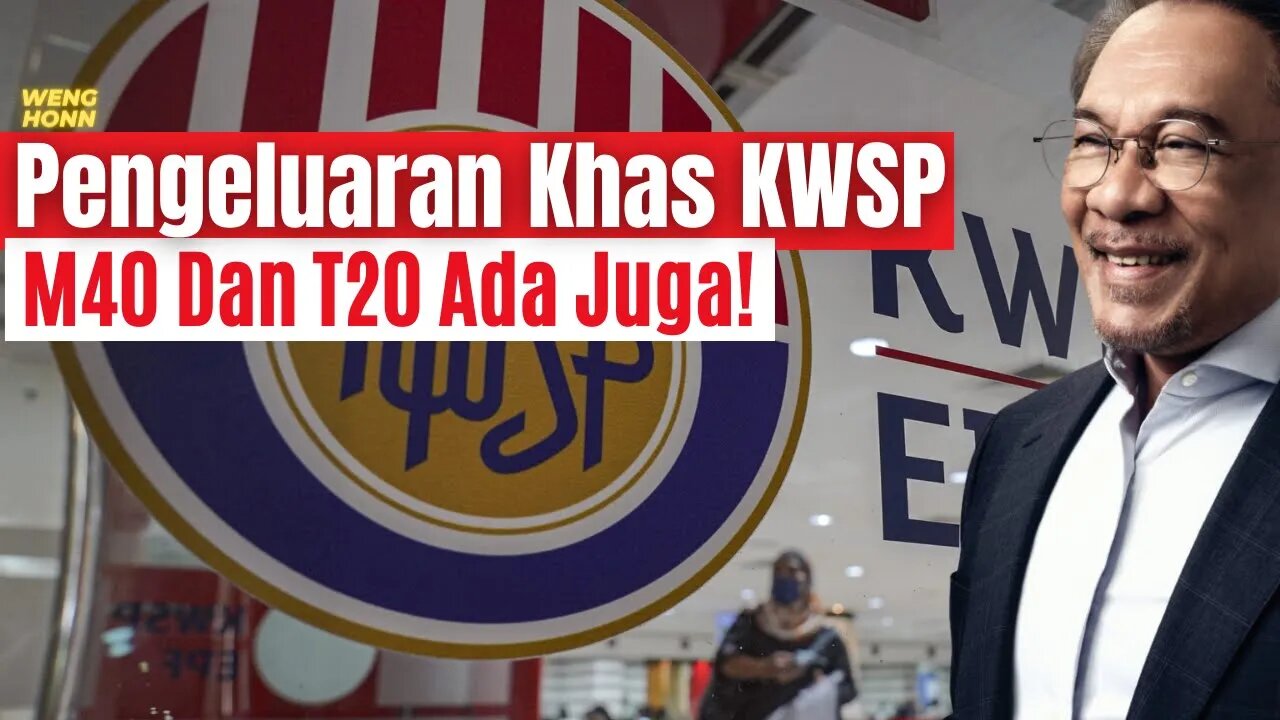 Pengeluaran Khas KWSP Bukan Sahaja Untuk B40 , M40 Dan T20 Ada Juga!