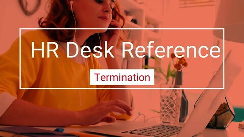 Termination - Human Resource Desk Reference