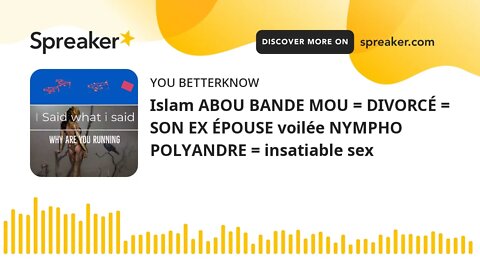 Islam ABOU BANDE MOU = DIVORCÉ = SON EX ÉPOUSE voilée NYMPHO POLYANDRE = insatiable sex (part 1 of 2