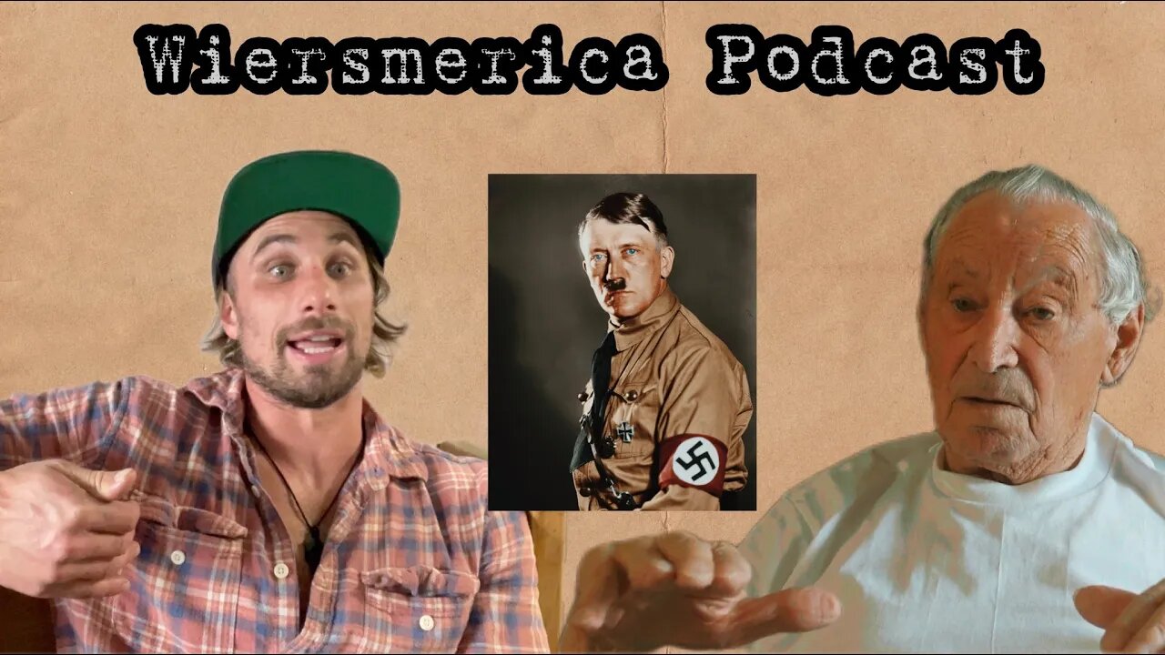 91 Year Old That Lived In Nazi Germany WW2 Wiersmerica Podcast (Ep.9) Part 1