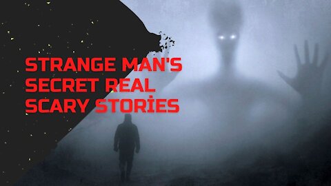 Strange Man's Secret Real Scary Stories - Paranormal True Story