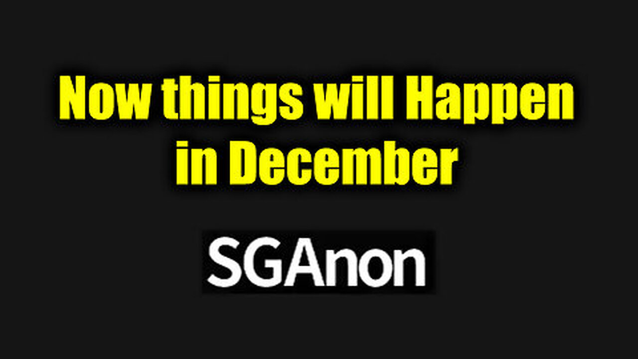 SG Anon Update Nov 23 - Now Things Will Happen In December