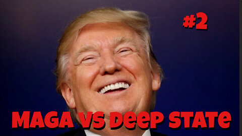 Maga Versus Deep State #2