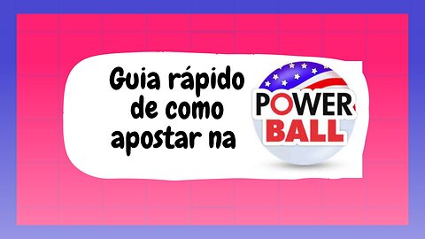 Guia rápido de como apostar na Powerball