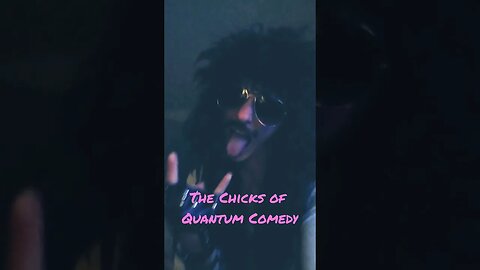 @thechicksofquantumcomedy