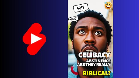 CELIBACY, ABSTINENCE..ARE THEY REALLY BIBLICAL?