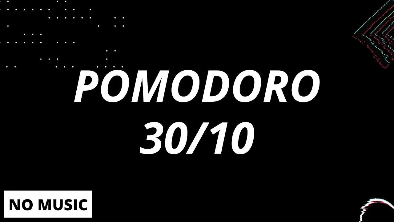 🍅Timer Pomodoro 30/10 | Timer to Study | No Music.🍅