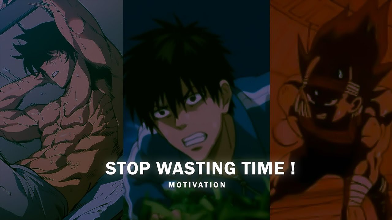 No More Wasting Time - Anime Motivation