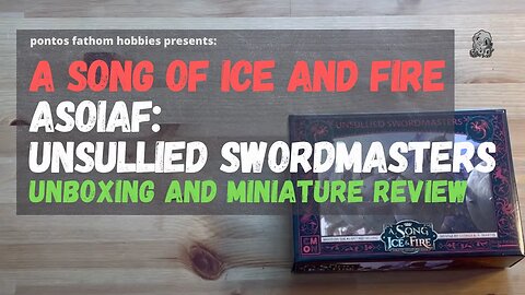 A Song of Ice and Fire - Unsullied Swordmasters - Miniatures Unboxing and Review - ASOIAF