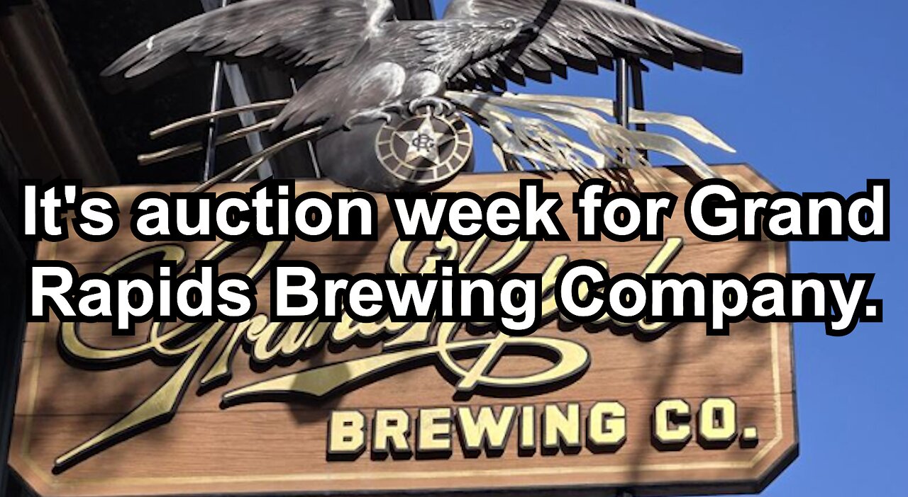 It's auction week for Grand Rapids Brewing Company.