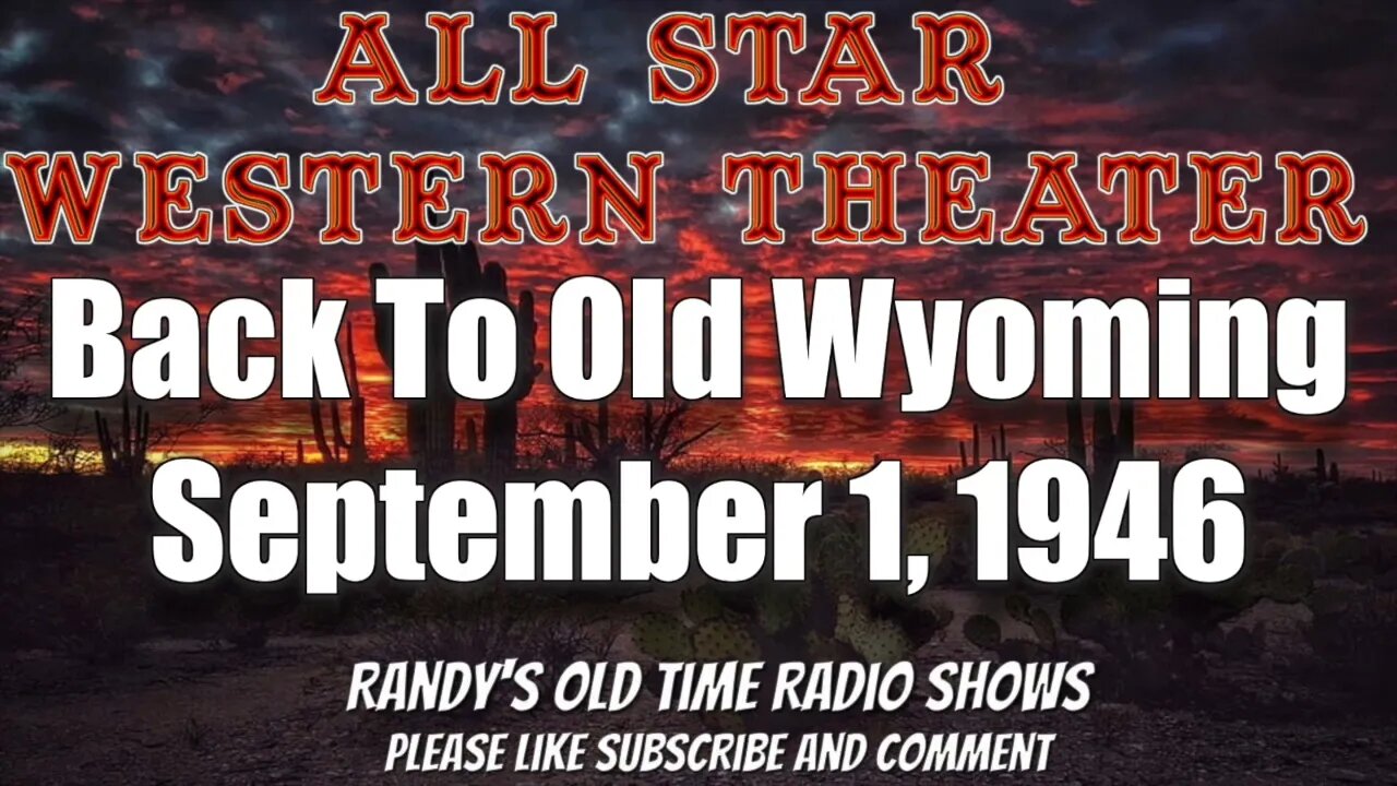 All Star Western Theater Back To Old Wyoming September 1, 1946