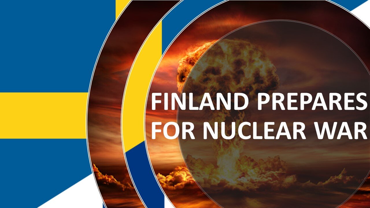 FINLAND PREPARES ITSELF FOR THE COMING NUCLEAR WAR!!