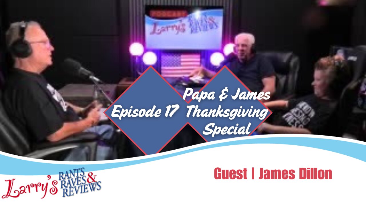 Episode 17: PaPa & James Thanksgiving Special
