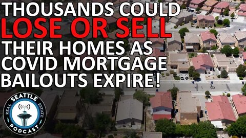 Thousands Could Soon Lose Or Sell Their Homes as Covid Mortgage Bailouts Expire