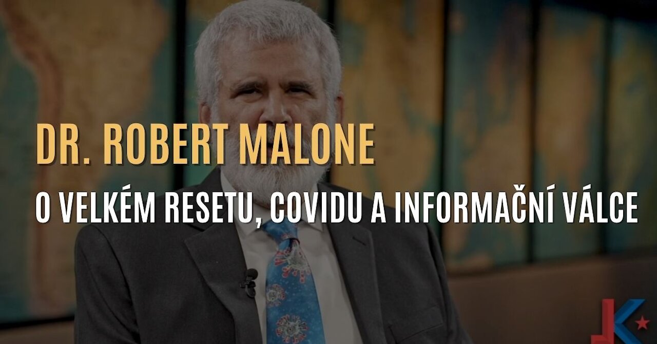 Dr. Robert Malone - O Velkém resetu, covidu a informační válce