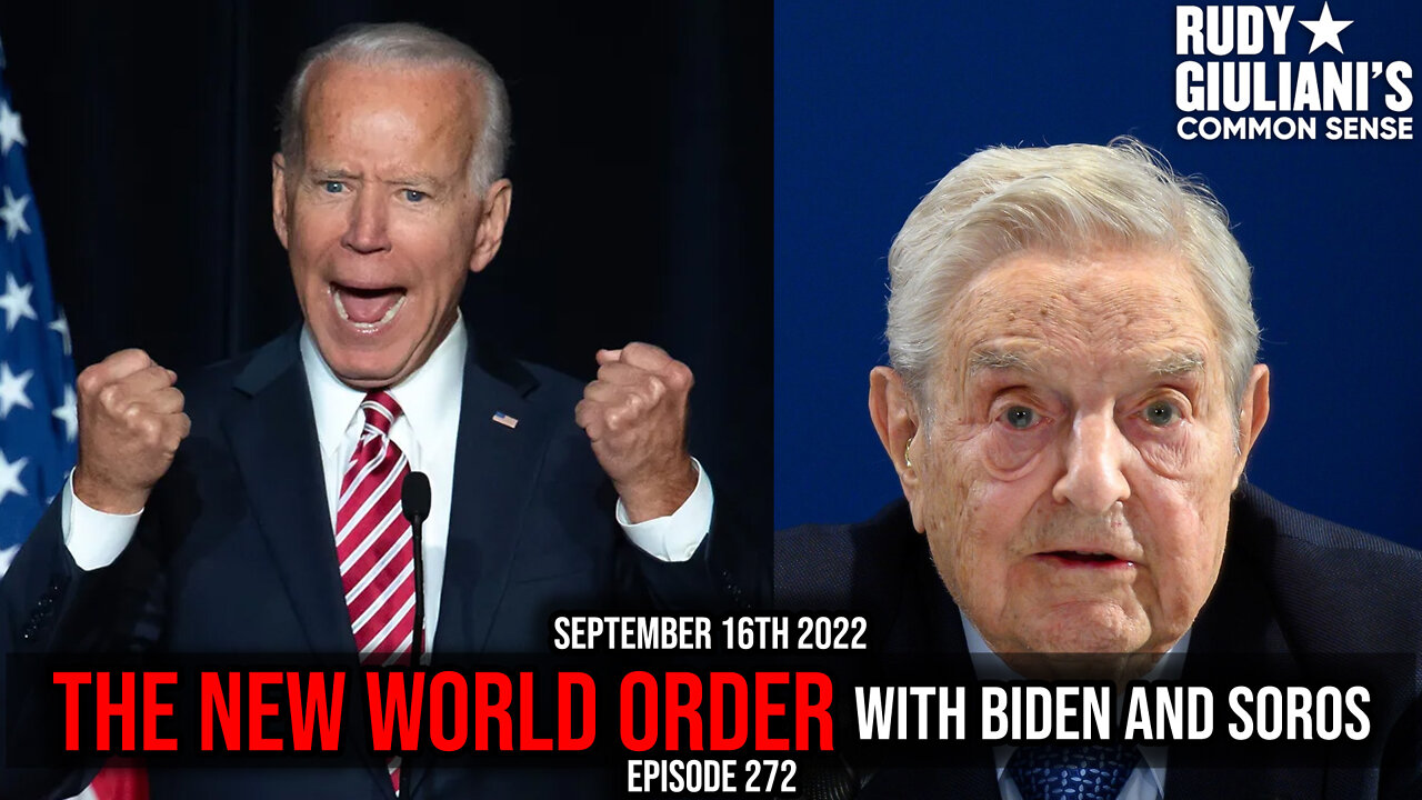 The New World Order with Biden and Soros | Rudy Giuliani | September 16th, 2022 | Ep 272