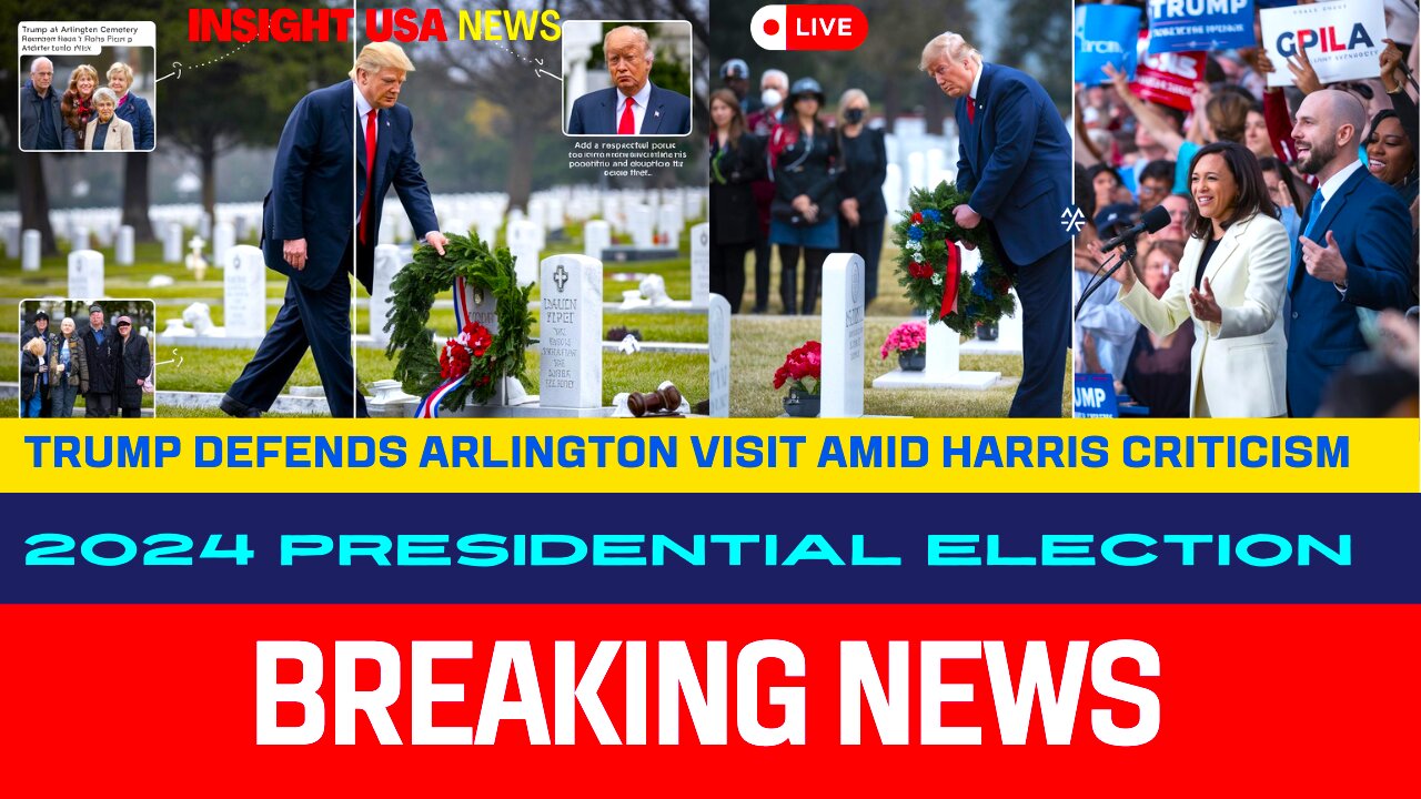 Trump Defends Arlington Visit Amid Harris Criticism