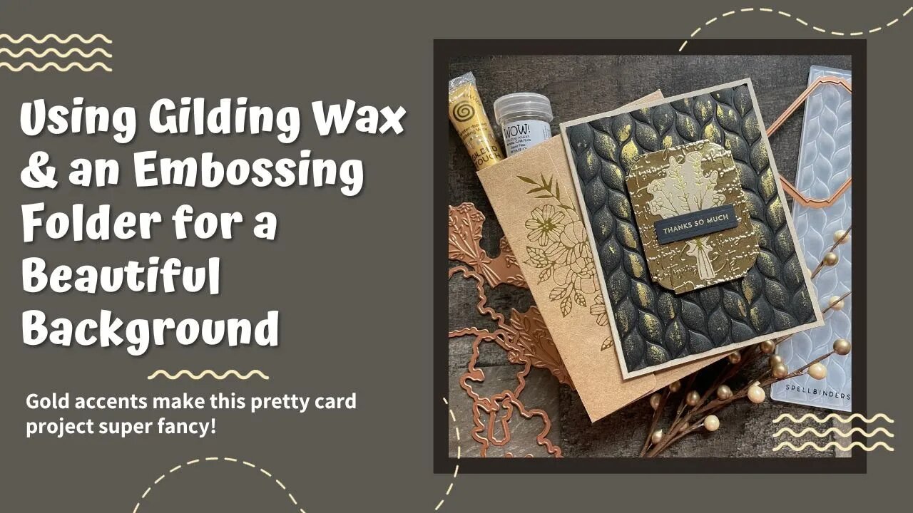 Using Gilding Wax and an Embossing Folder to Create a Beautiful Card Background