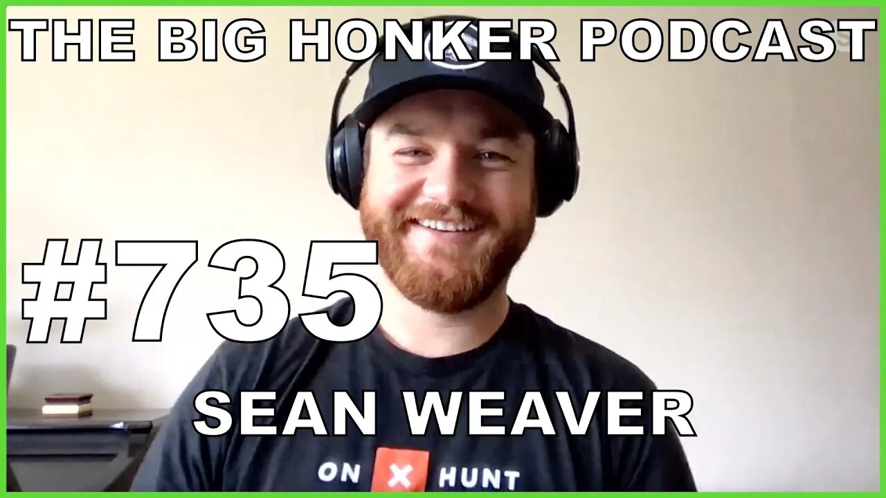 The Big Honker Podcast Episode #735: Sean Weaver