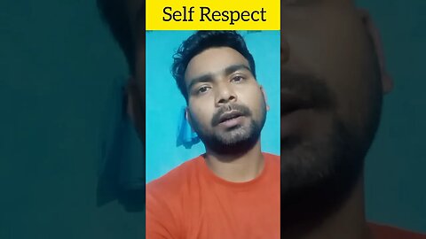 ऐसे बढाव Self Respect #youtubeshorts #shortsvideo #shorts