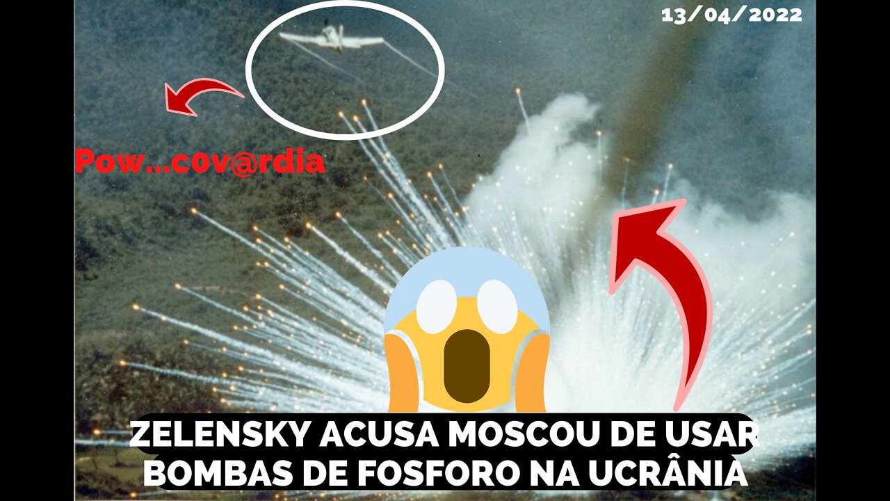 ZELENSKY ESTÁ ACUS@ND0 A RÚSSIA DE USAR BOMBAS DE FOSFOROS NO TERRITÓRIO DA UCRANIA