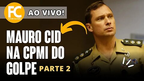 AO VIVO - CPI Mista do 8 de Janeiro ouve Mauro Cid - PARTE 2 - 11/07/2023