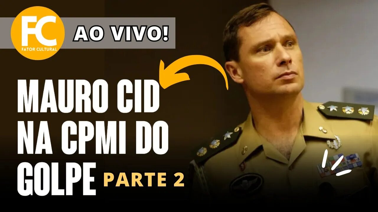 AO VIVO - CPI Mista do 8 de Janeiro ouve Mauro Cid - PARTE 2 - 11/07/2023