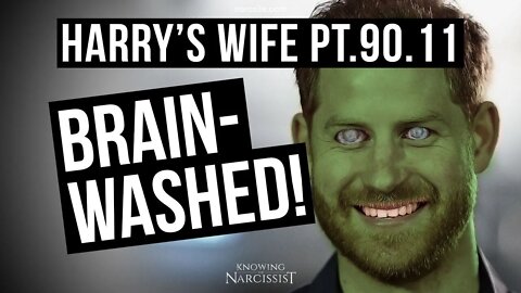 Harry’s Wife 90.11 Brainwashed (Meghan Markle)