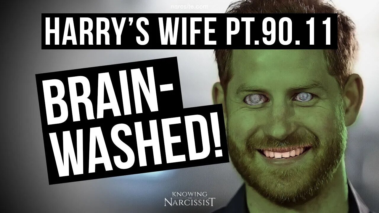 Harry’s Wife 90.11 Brainwashed (Meghan Markle)
