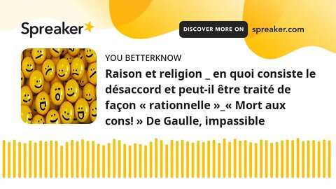 Raison et religion _ en quoi consiste le désaccord et peut-il être traité de façon « rationnelle »_«