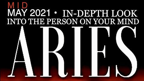 ARIES ♈️ Mid-May 2021 — In-Depth Look into the Person on Your Mind! (Please See My Additional Note on This Reading in Description Below)