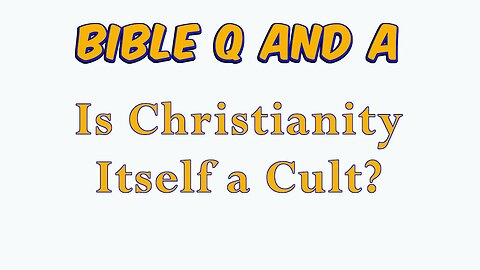 Is Christianity Itself a Cult?