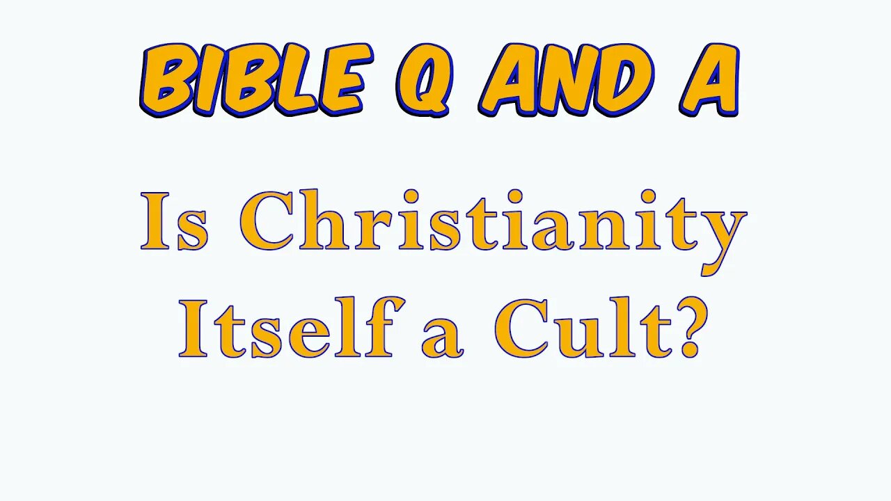 Is Christianity Itself a Cult?