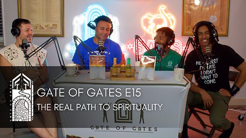 Gate of Gates E15: The Real Path To Spirituality