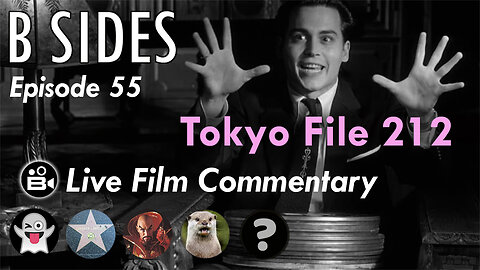 B SIDES Episode 55 - Tokyo File 212 - Live Riffs and Commentary from The B Roll Crew!