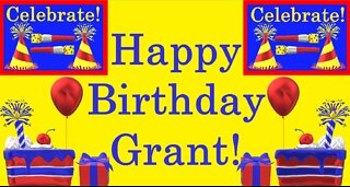 Happy Birthday 3D - Happy Birthday Grant - Happy Birthday To You - Happy Birthday Song