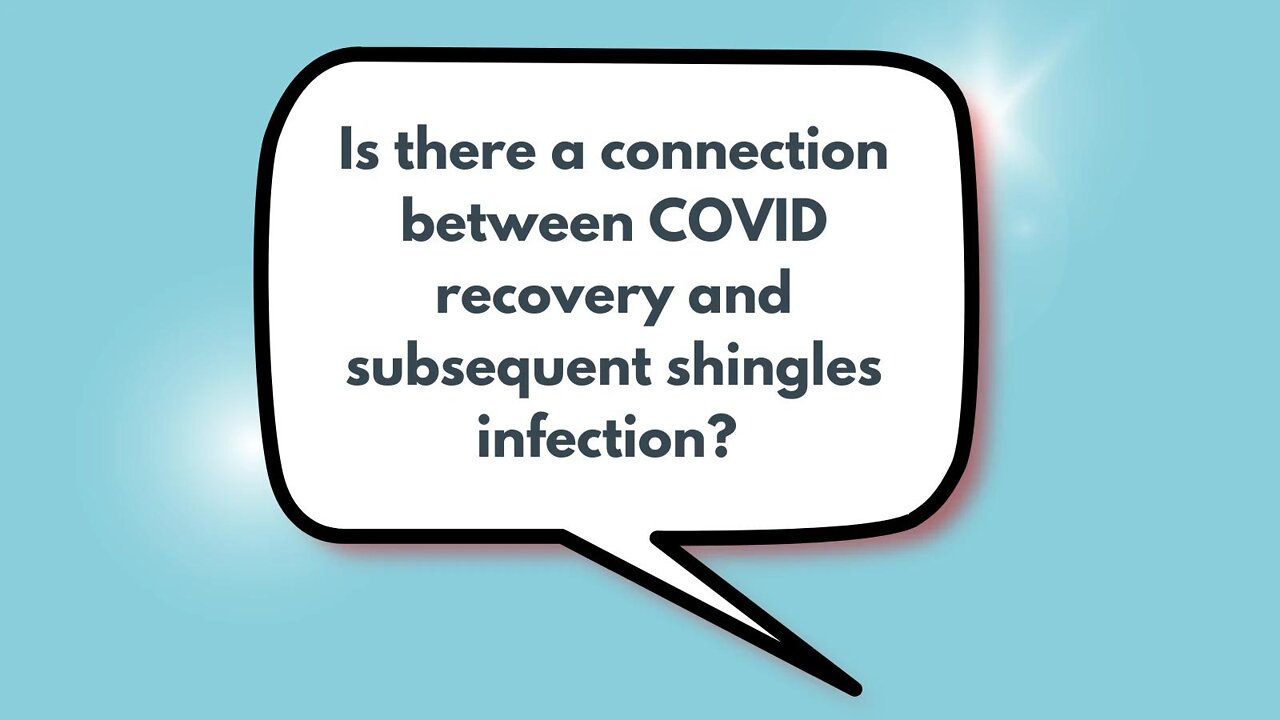 Is there a connection between COVID recovery and subsequent shingles infection? | Weekly Webinar Q&A (April 27, 2022)