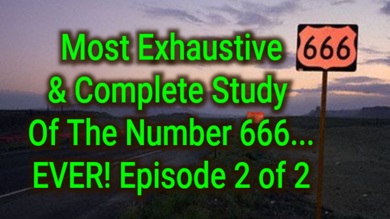 666...Count The Number Part 2! Most Exhaustive Study To Date!