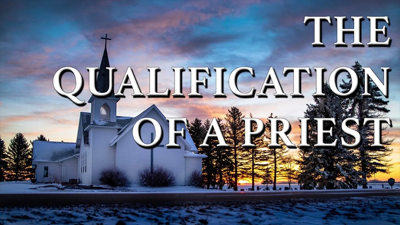 The Qualifications of a Priest