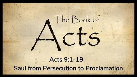 Saul from Persecution to Proclamation