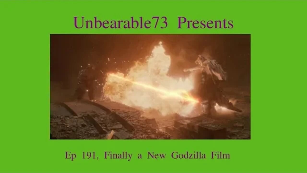 Ep 191 Finally a New Toho Godzilla Film, EP 191