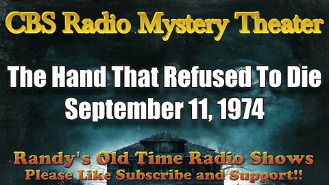 CBS Radio Mystery Theater The Hand That Refused To Die September 11, 1974