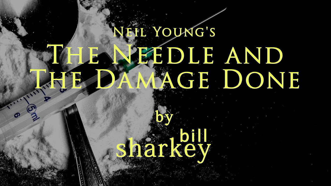 Needle and the Damage Done, The - Neil Young (cover-live by Bill Sharkey)