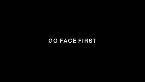 Go Face First