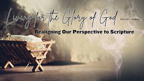 Living for the Glory of God: Realigning Our Perspectives to Scripture (Live Service 2024 July 1)