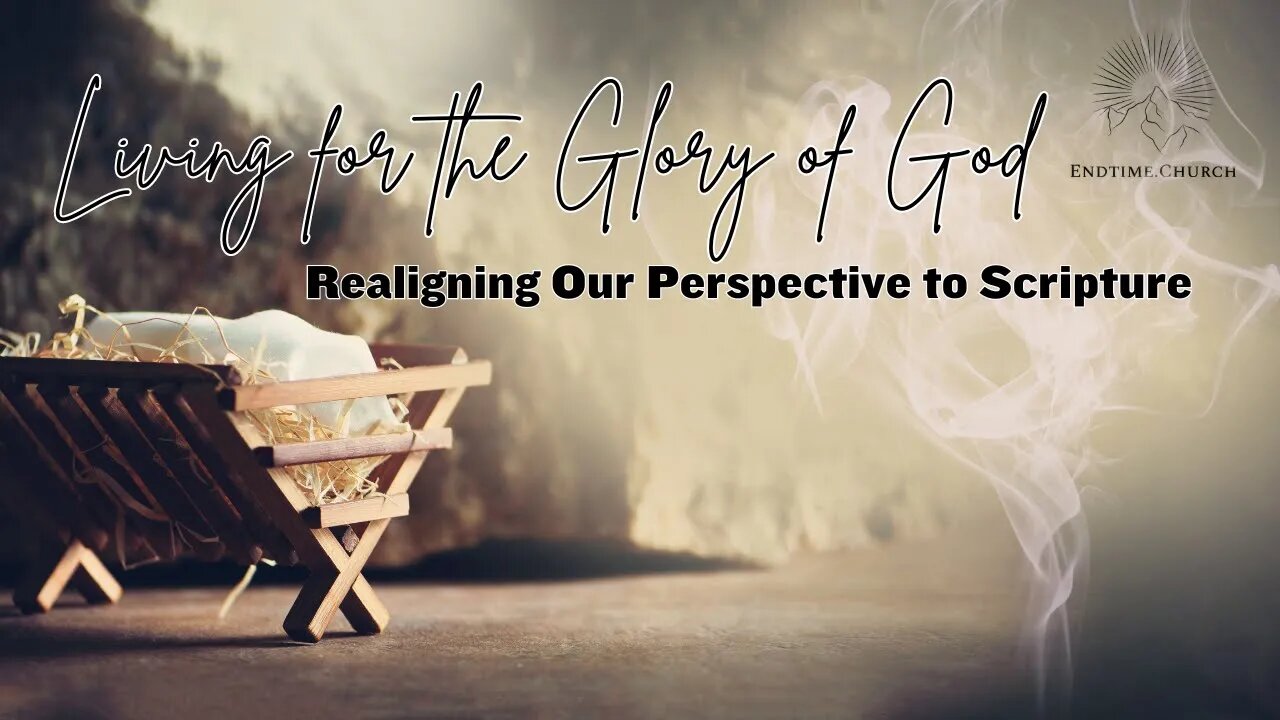 Living for the Glory of God: Realigning Our Perspectives to Scripture (Live Service 2024 July 1)