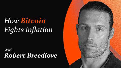 How Bitcoin Fights inflation | Robert Breedlove